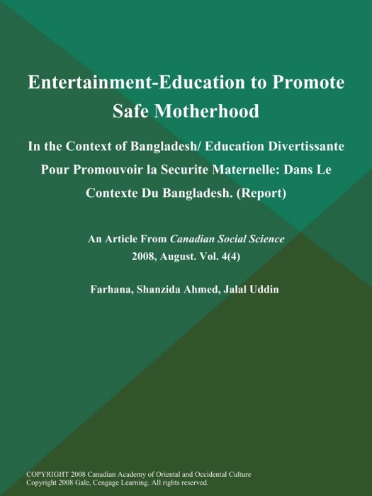 Entertainment-Education to Promote Safe Motherhood: In the Context of Bangladesh/ Education Divertissante Pour Promouvoir la Securite Maternelle: Dans Le Contexte Du Bangladesh (Report)