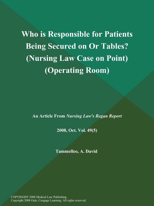 Who is Responsible for Patients Being Secured on Or Tables? (Nursing Law Case on Point) (Operating Room)