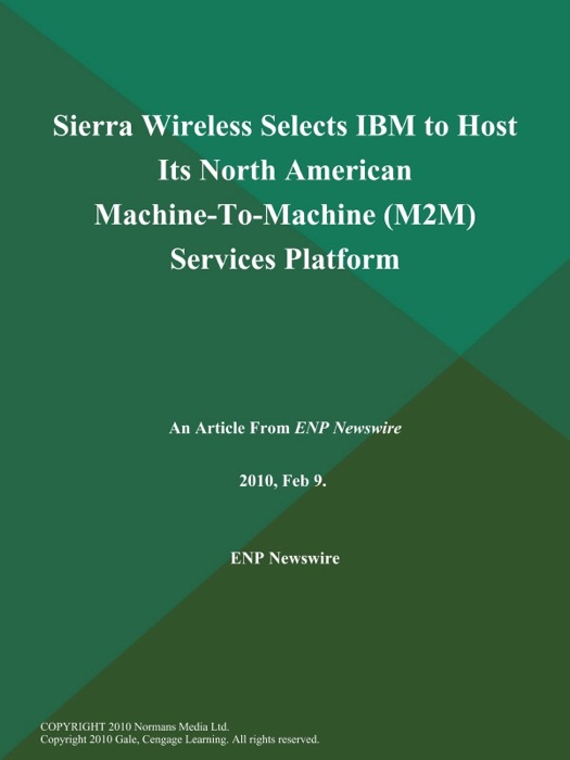 Sierra Wireless Selects IBM to Host Its North American Machine-To-Machine (M2M) Services Platform