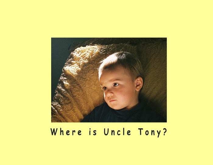 Where Is Uncle Tony