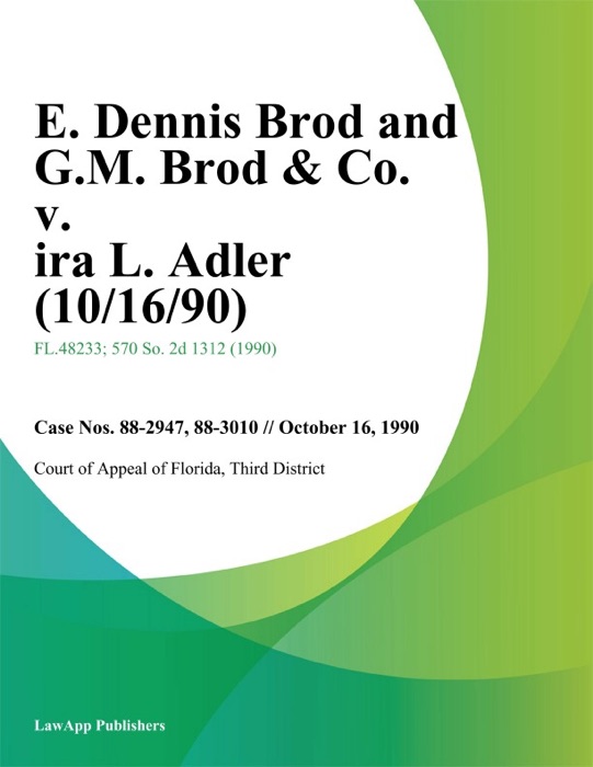 E. Dennis Brod and G.M. Brod & Co. v. ira L. Adler