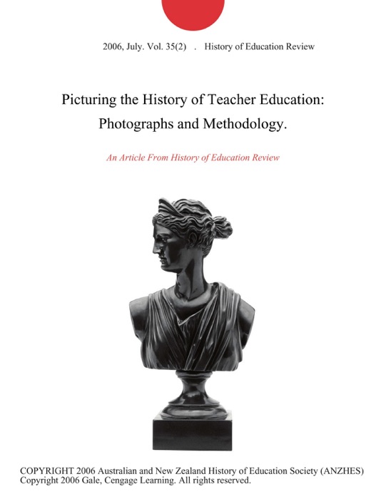 Picturing the History of Teacher Education: Photographs and Methodology.