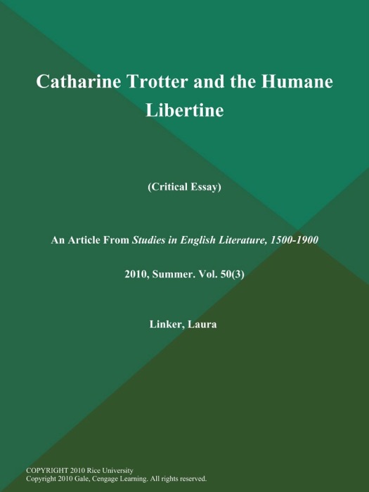 Catharine Trotter and the Humane Libertine (Critical Essay)