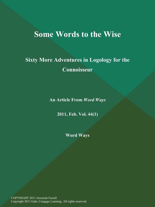 Some Words to the Wise: Sixty More Adventures in Logology for the Connoisseur