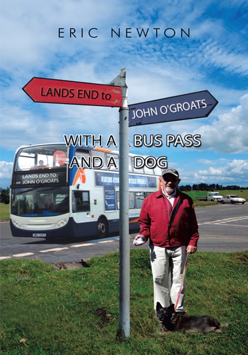 Lands End to John O'groats with a Bus Pass and a Dog