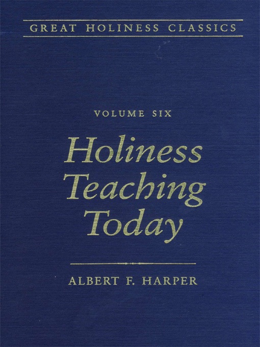 Great Holiness Classics, Volume 6: Holiness Teaching Today