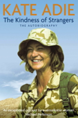 The Autobiography: The Kindness of Strangers - Kate Adie