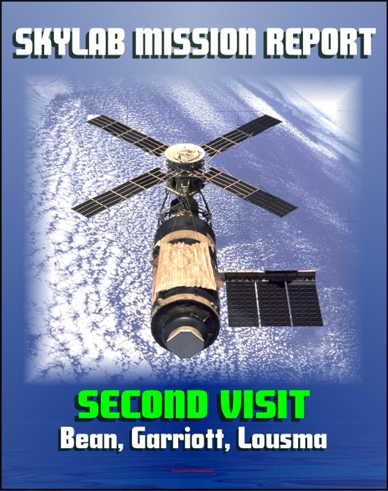 Skylab Mission Report: Second Visit - 1973 Space Station Mission by Bean, Garriott, and Lousma, Mission Activities, Hardware, Anomalies, Science Experiments, Crew Health, EVAs