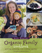 The Organic Family Cookbook - Anni Daulter