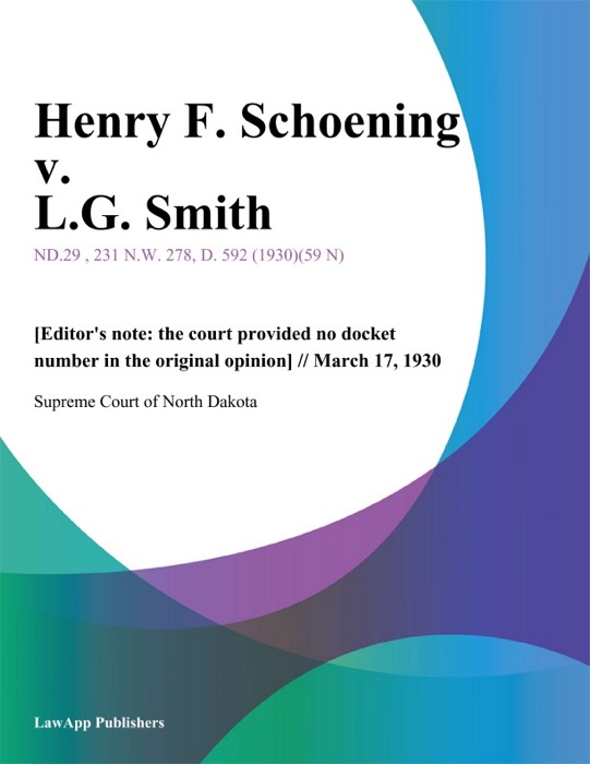 Henry F. Schoening v. L.G. Smith