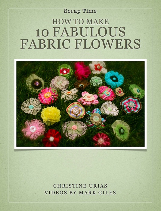 How to Make 10 Fabulous Fabric Flowers