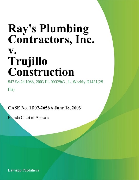 Ray's Plumbing Contractors, Inc. v. Trujillo Construction