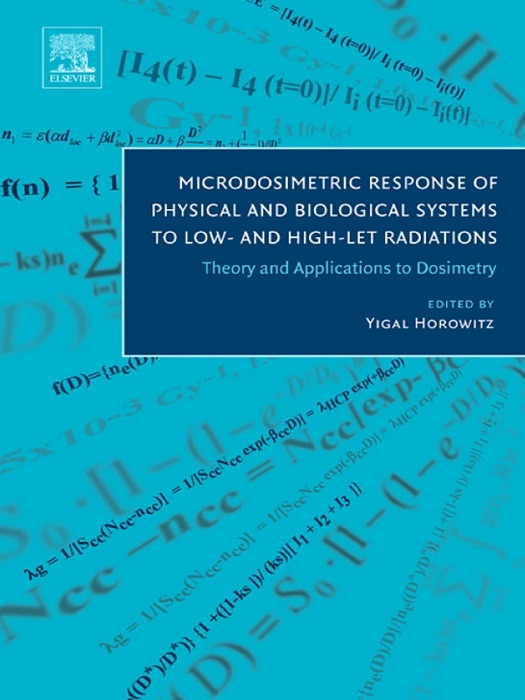 Microdosimetric Response of Physical and Biological Systems to Low- and High-LET Radiations (Enhanced Edition)