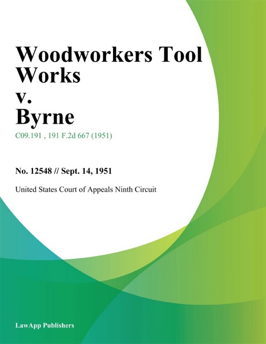 Woodworkers Tool Works v. Byrne.