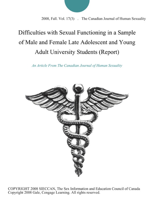 Difficulties with Sexual Functioning in a Sample of Male and Female Late Adolescent and Young Adult University Students (Report)