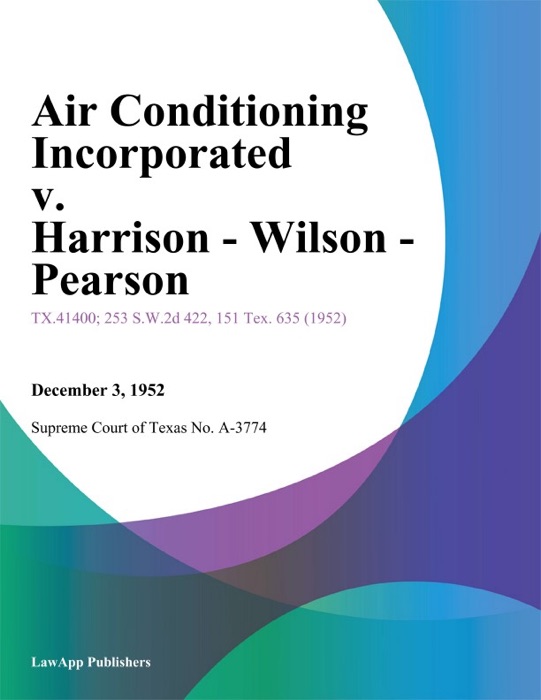 Air Conditioning Incorporated v. Harrison - Wilson - Pearson