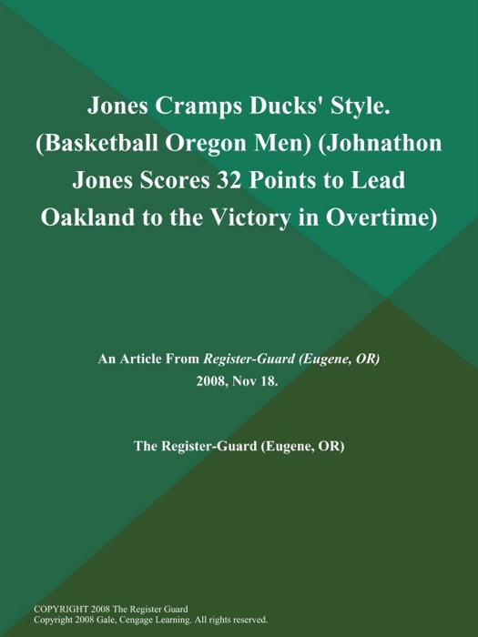 Jones Cramps Ducks' Style (Basketball Oregon Men) (Johnathon Jones Scores 32 Points to Lead Oakland to the Victory in Overtime)