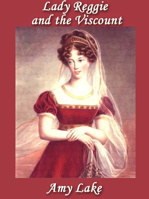 Lady Reggie and the Viscount (a Regency Romance)