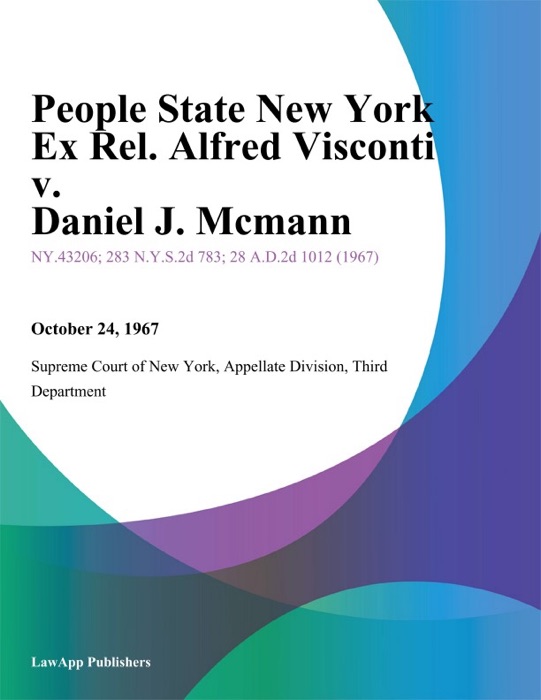 People State New York Ex Rel. Alfred Visconti v. Daniel J. Mcmann