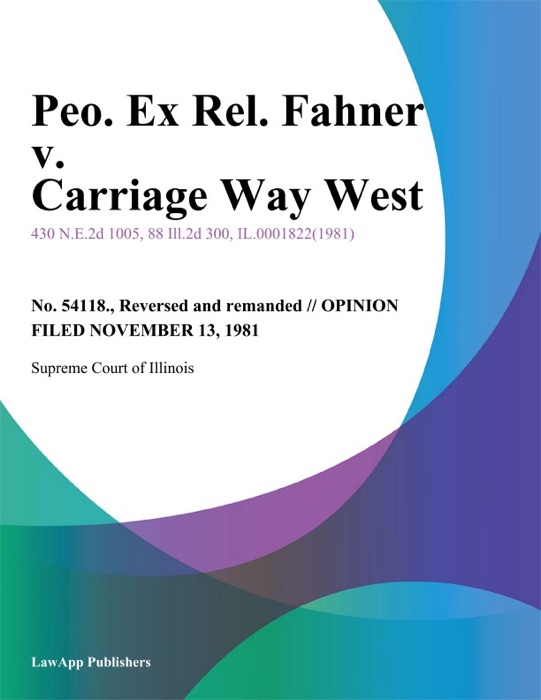 Peo. Ex Rel. Fahner v. Carriage Way West