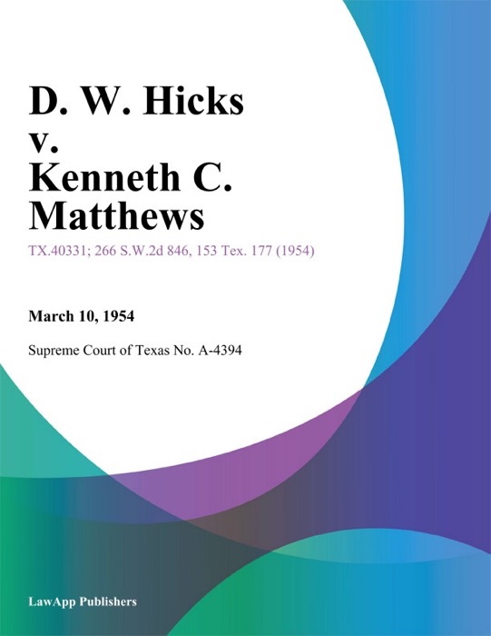D. W. Hicks v. Kenneth C. Matthews