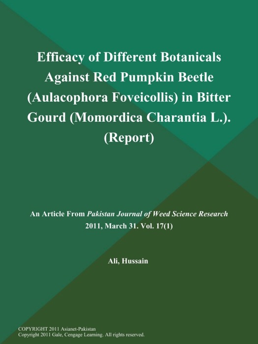 Efficacy of Different Botanicals Against Red Pumpkin Beetle (Aulacophora Foveicollis) in Bitter Gourd (Momordica Charantia L.) (Report)