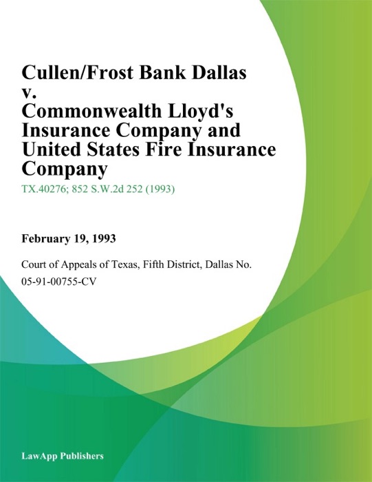 Cullen/Frost Bank Dallas v. Commonwealth Lloyds Insurance Company and United States Fire Insurance Company