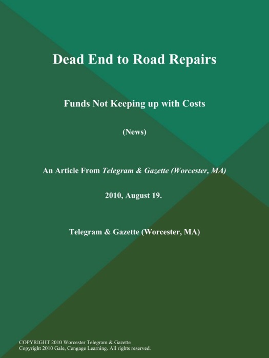 Dead End to Road Repairs; Funds Not Keeping up with Costs (News)