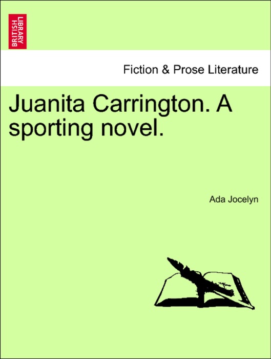 Juanita Carrington. A sporting novel.