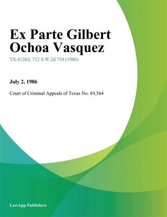 Ex Parte Gilbert Ochoa Vasquez