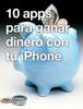 10 apps para ganar dinero con tu iPhone - David Cuadrado