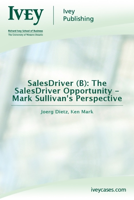 SalesDriver (B): The SalesDriver Opportunity - Mark Sullivan's Perspective