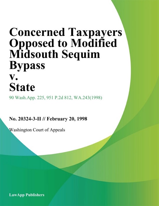 Concerned Taxpayers Opposed To Modified Midsouth Sequim Bypass V. State