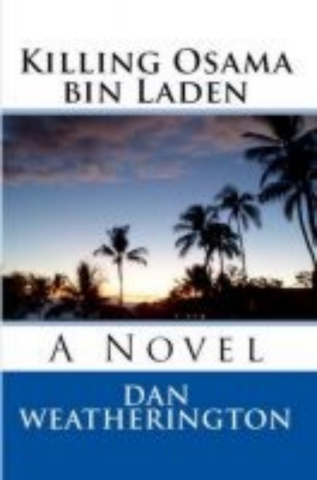 Killing Osama Bin Laden: A Novel