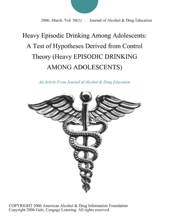 Heavy Episodic Drinking Among Adolescents: A Test of Hypotheses Derived from Control Theory (Heavy EPISODIC DRINKING AMONG ADOLESCENTS)