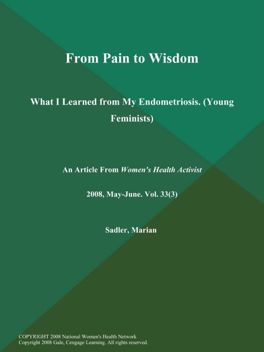 From Pain to Wisdom: What I Learned from My Endometriosis (Young Feminists)