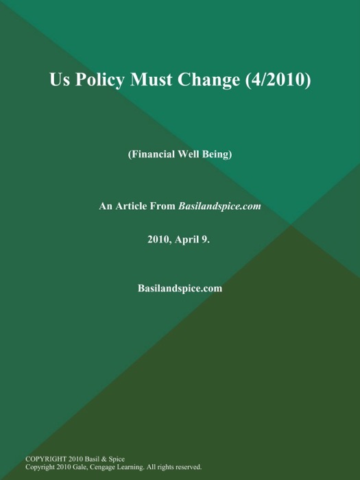 Us Policy Must Change (4/2010) Financial Well Being)