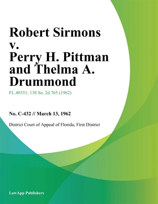 Robert Sirmons v. Perry H. Pittman and Thelma A. Drummond