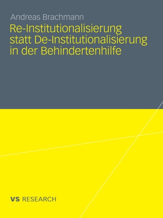 Re-Institutionalisierung statt De-Institutionalisierung in der Behindertenhilfe