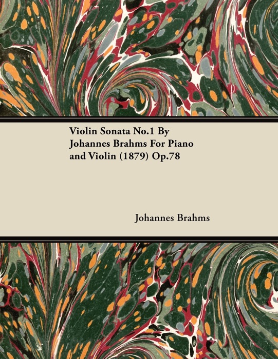 Violin Sonata No.1 by Johannes Brahms for Piano and Violin (1879) Op.78