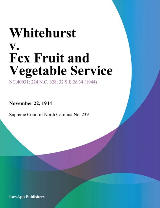 Whitehurst v. Fcx Fruit and Vegetable Service