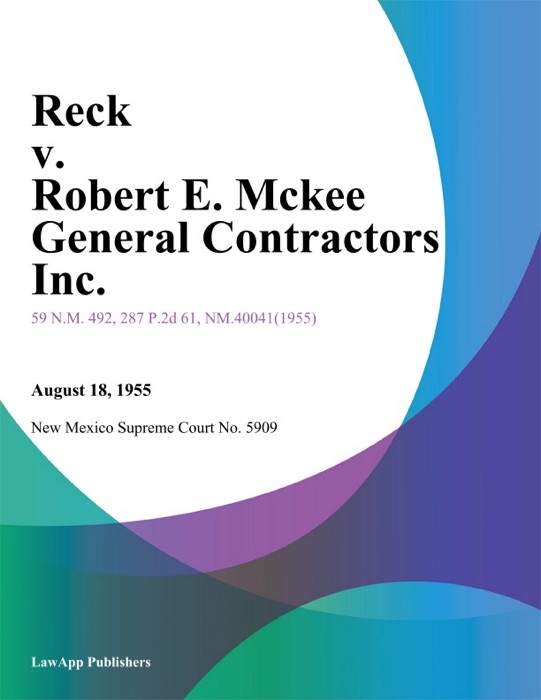Reck V. Robert E. Mckee General Contractors Inc.