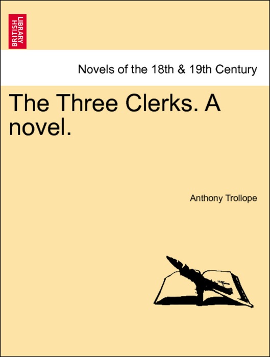 The Three Clerks. A novel. VOL. III
