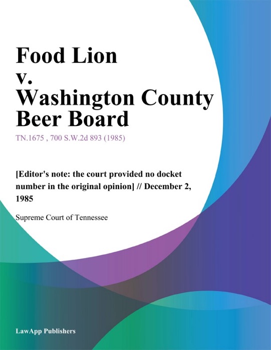 Food Lion v. Washington County Beer Board