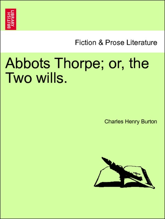 Abbots Thorpe; or, the Two wills. Vol. II.
