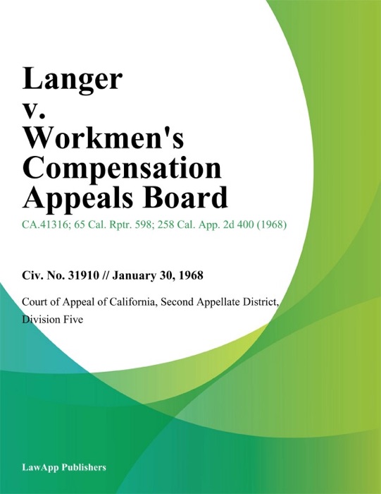 Langer V. Workmen's Compensation Appeals Board