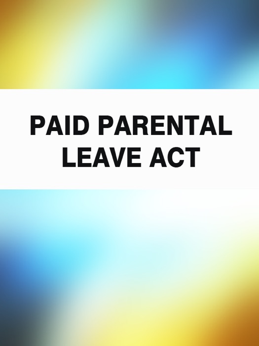 Paid Parental Leave Act