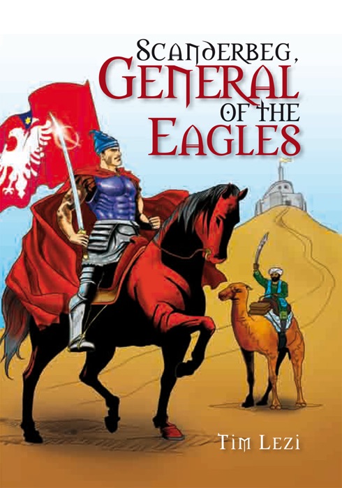 Scanderbeg, General Of The Eagles