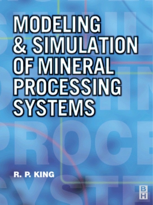 Modeling and Simulation of Mineral Processing Systems (Enhanced Edition)