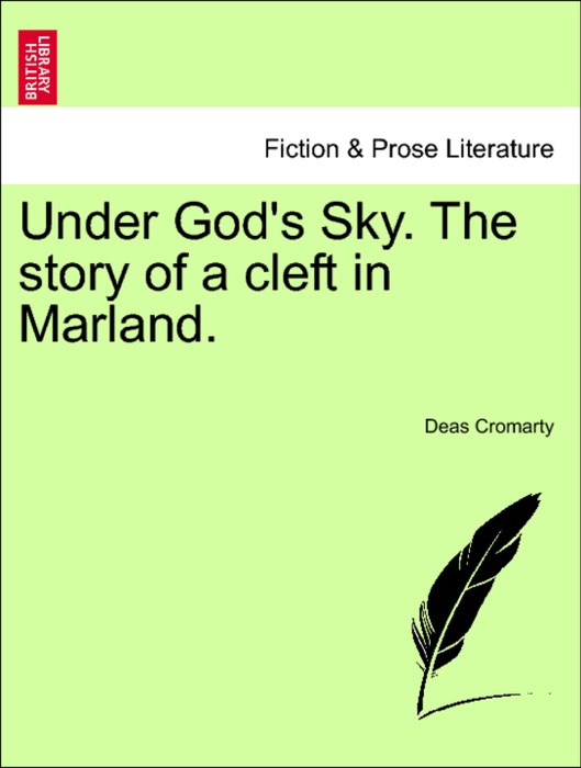 Under God's Sky. The story of a cleft in Marland.